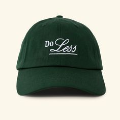 Do Less Dad Hat - Forest Merch Inspiration, Do Less, Womens Hats, Mom Hats, Dad Hat, Fall 2024, Dad Hats, Low Profile, Hats For Women