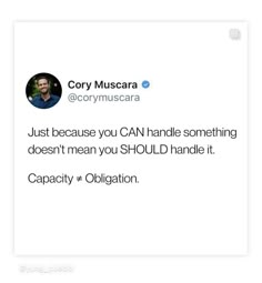 a tweet with the caption that reads, copy muscara @ corrymusara just because you can handle something doesn't mean you should hold handle it