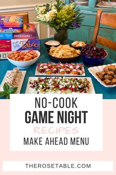 no - cook game night recipe is displayed on a table with other food and snacks