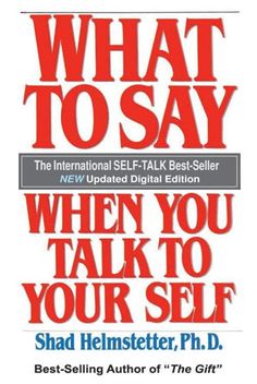 the book cover for what to say when you talk to your self by shad henster