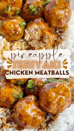 some meatballs and rice on a plate with the words pineapple teriyaki chicken meatballs