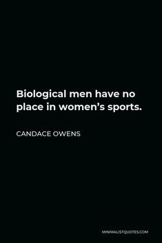 a black and white photo with a quote on it that says, biological men have no place in women's sports