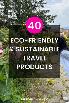 the words eco - friendly and sustainable travel products are in front of a photo of flowers