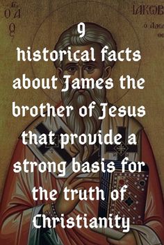 an icon with the words, historical facts about james the brother of jesus that provide a strong basis for the truth of christianity