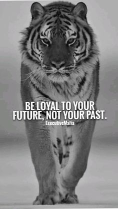 a black and white photo with the words be loyal to your future, not your past