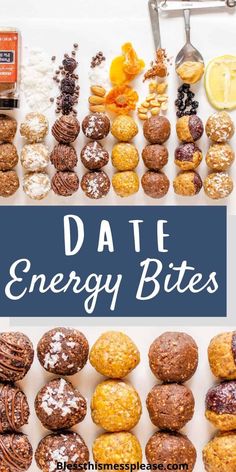 an assortment of energy bites with the words date energy bites on top and below it