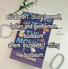 there is a book and bracelets on the table next to it, with text that reads elizabeth f - cling benet ladies and gentlemen buxbaum