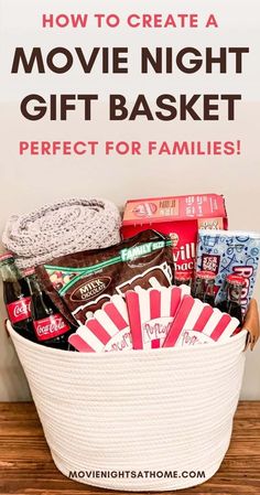 a basket full of movies and snacks with the text how to create a movie night gift basket perfect for families