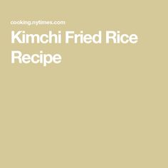 the recipe for kimchi fried rice is shown in white text on a beige background