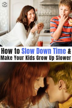 two pictures with the words how to slow down time and make your kids grow up slower