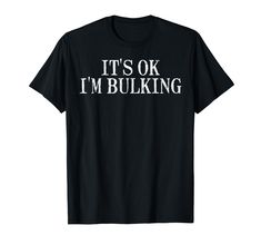 PRICES MAY VARY. Grab this funny Gym Its Ok Im Bulking T-Shirt for your gym lover mom, dad, brother, boyfriend, girlfriend, sister or best friend! It's the perfect workout gift idea & present for Mother's Day, Father's Day, Birthday or Christmas! This Gym Its Ok Im Bulking T-Shirt is perfect for gym rats, fitness instructors & personal trainer men, women, boys, girls kids & youth who will proudly wear this motivational inspirational fitness training exercise tank top tee Lightweight, Classic fit Gym Rat Outfit, Gym Rats, Gym Lover, Fitness Men, Perfect Workout, Funny Gym, Mens Workout Shirts, Cheat Day, Fitness Instructor