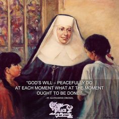 a painting of a nun and two children with the caption god's will - peacefully do at each moment what at the moment, though to be donee