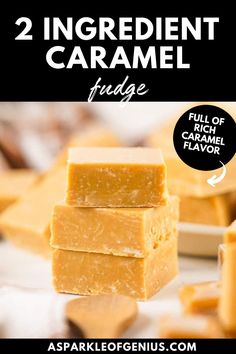 two ingredient caramel fudge recipe with text overlay