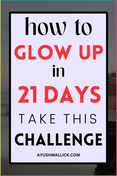 If you want to Glow Up in 21 days, then you should take this HARD MODE GLOW UP CHALLENGE. | how to glow up in 21 days | glow up challenge | 21 day challenge | how to be that girl fast | self care tips | personal improvement | Bottling Up Emotions, Glow Up Challenge, 80 20 Principle, A Morning Routine, 21 Day Challenge, Day Glow, Personal Improvement, New Year New You, Day Challenge