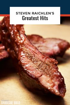 two pieces of meat sitting on top of a cutting board with the words, steve rachlen's greatest hits