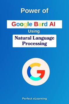 Power of Google Bard AI: Using Natural Language Processing Google Bard, The Way, Technology