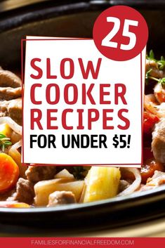 a sign that says 25 slow cooker recipes for under $ 5 is in front of a skillet with meat and vegetables