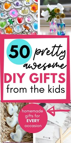 the words 50 pretty and awesome diy gifts from the kids