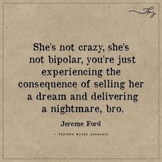 a quote from jereme ford on the subject of her novel, she's not crazy, she's not bipllar, you're just experiencing the