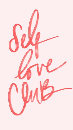 the words self love club written in red ink on a pink background with a heart