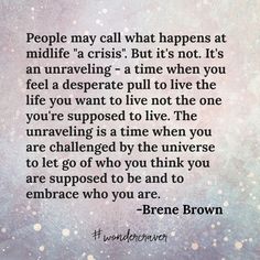 a quote that reads people may call what happens at midlife a crisis but it's not