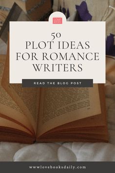 an open book sitting on top of a bed with the title 50 plot ideas for romance writer