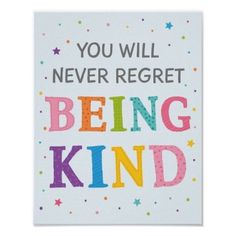 a greeting card with the words you will never reget being kind in rainbows