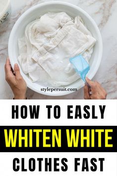 how to easily whiten clothes fast with pictures overlaying the words, how to easily whiten clothes fast