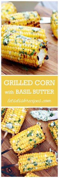 grilled corn on the cob with basil butter is an easy and delicious side dish