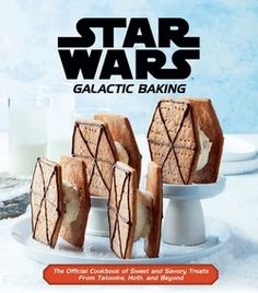 the cover of star wars bake your way through the galaxy recipe for cookies and more