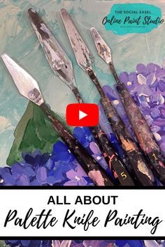 some paintbrushes are sitting in front of purple flowers and the words all about palette knife painting