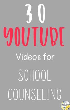 the words 30 youtube videos for school counseling are in front of a gray background with red lettering