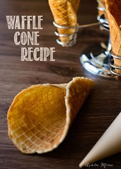 two cones of waffle cone ice cream on a table with the words waffle cone recipe