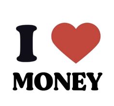 the words i love money are written in black and red on a white background with a heart