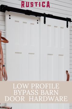 a white barn door with the words low profile bypass barn door hardware on it's side