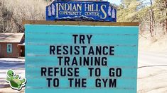 there is a sign that says try resistance training refuse to go to the gym on it