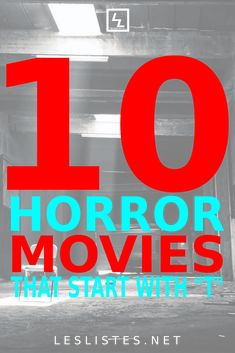 the words 10 horror movies that start with t