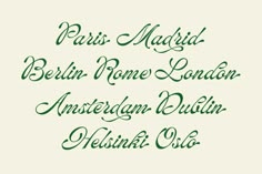 some type of calligraphy that is green and has the words paris madrid berlin rome london amsterdam