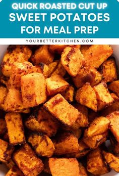 a white bowl filled with sweet potatoes and text overlay reads quick roasted cut up sweet potatoes for meal prep