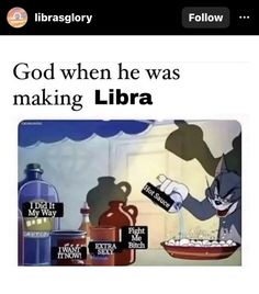 an image of a cartoon character making libra with the caption god when he was making libra