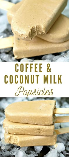 coffee and coconut milk popsicles are stacked on top of each other with text overlay