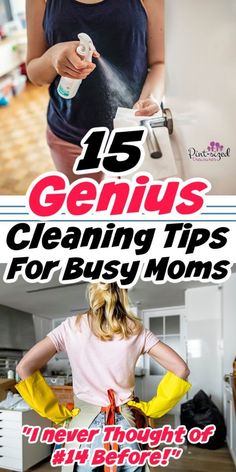 a woman cleaning her house with the title 15 genius cleaning tips for busy moms