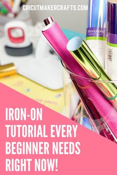 an iron - on crafting project with the text iron - on every beginner needs right now