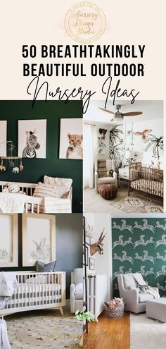 a collage of photos with the words 50 breathtakingly beautiful outdoor nursery ideas