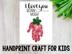 a handprint craft for kids with the words i love you berry much