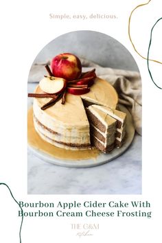 an advertisement for bourbon apple cider cake with bourbon cream cheese frosting and apples on top