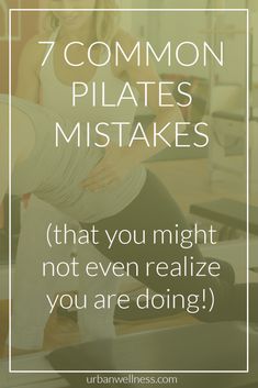 a woman doing pilates in the gym with text overlay that reads 7 common pi