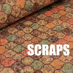 the words scraps are printed on fabric