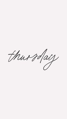 the word thursday is written in cursive writing on a white background