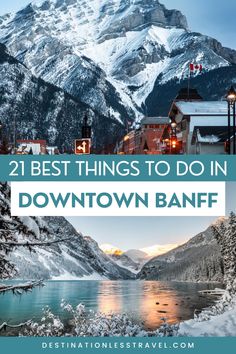 the town of downtown banff with mountains in the background and text overlay that reads 21 best things to do in downtown banff